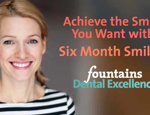 Six Month Smiles® at Fountains Dental Excellence